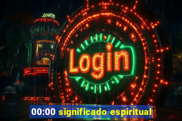 00:00 significado espiritual